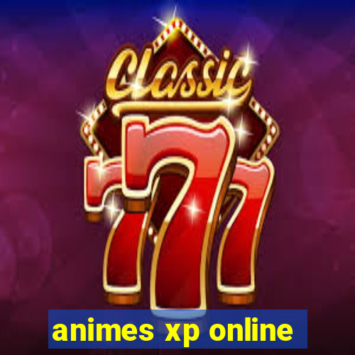 animes xp online